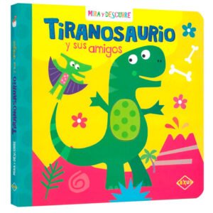 Libro Mira y Descubre: Tiranosaurio y sus amigos