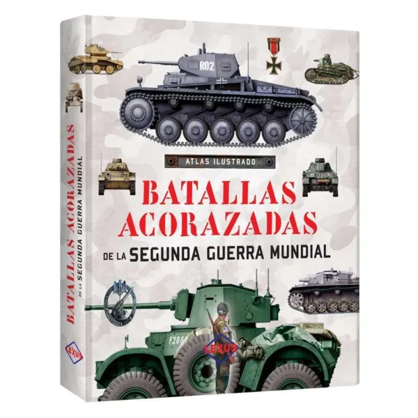 Atlas Ilustrado Batallas acorazadas de la Segunda Guerra Mundial