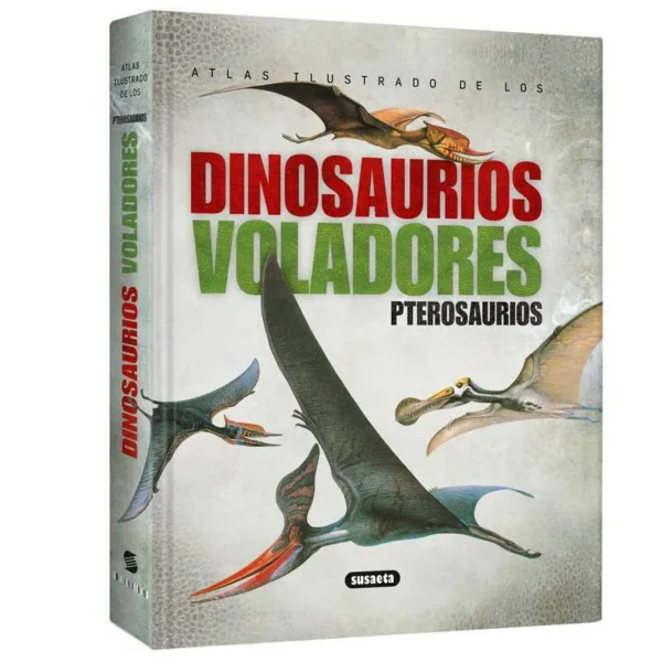 Atlas ilustrado Dinosaurios voladores