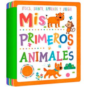 Libro Mis Primeros Animales: Toca, Siente, Aprende y Juega