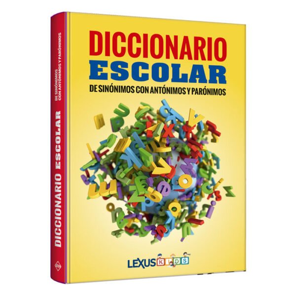 Diccionario escolar con sinónimos, antónimos y parónimos