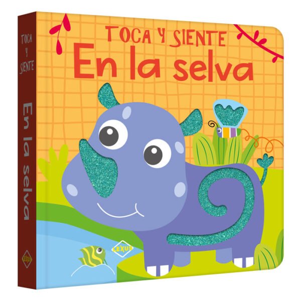 Toca y Siente En La Selva I Lexus Editores Chile