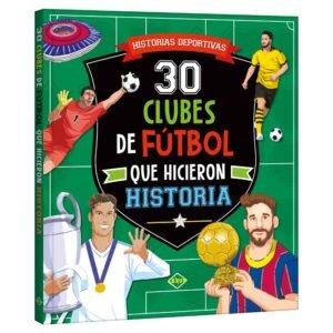 Libro 30 clubes de fútbol que hicieron Historia